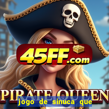 jogo de sinuca que ganha dinheiro de verdade
